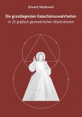 Die grundlegenden Katechismuswahrheiten in 33 grafisch-geometrischen Illustrationen (eBook, ePUB)