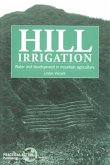 Hill Irrigation: Water and Development in Mountain Agriculture