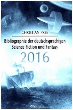 Bibliographie der deutschsprachigen Science Fiction und Fantasy 2016 - Pree, Christian