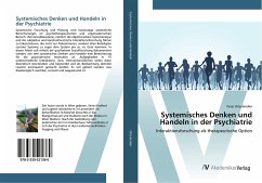 Systemisches Denken und Handeln in der Psychiatrie - Ditzelmüller, Peter