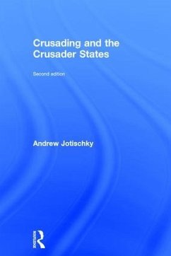 Crusading and the Crusader States - Jotischky, Andrew