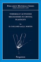 Thermally Activated Mechanisms in Crystal Plasticity - Caillard, D. / Martin, J.L.