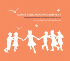 Games Children Sing and Play - Carr Shimer, Joan; Baadh Garrett, Valerie