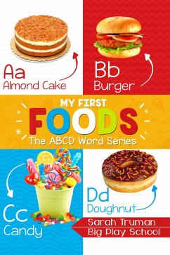 My First Foods - The ABCD Word Series (eBook, ePUB) - Truman, Sarah