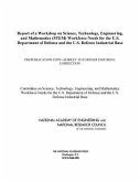 Report of a Workshop on Science, Technology, Engineering, and Mathematics (Stem) Workforce Needs for the U.S. Department of Defense and the U.S. Defense Industrial Base