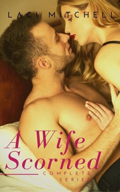 Cover A Wife Scorned: Complete Series (eBook, ePUB)