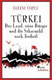 Türkei - Das Land, seine Bürger und die Sehnsucht nach Freiheit (eBook, ePUB)
