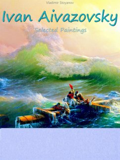 Ivan Aivazovsky: Selected Paintings (eBook, ePUB) - Stoyanov, Vladimir