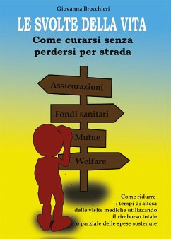 Le svolte della vita - Come curarsi senza perdersi per strada (eBook, PDF) - Brocchieri, Giovanna