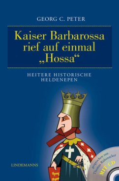 Kaiser Barbarossa rief auf einmal 