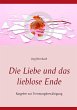 Die Liebe und das lieblose Ende - Bild 1