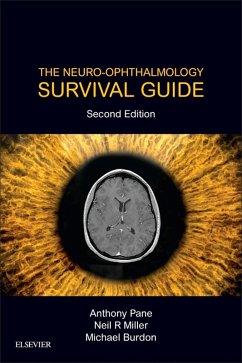 The Neuro-Ophthalmology Survival Guide E-Book (eBook, ePUB) - Pane, Anthony; Miller, Neil R.; Burdon, Mike
