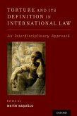 Torture and Its Definition In International Law (eBook, ePUB)
