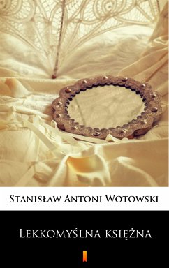 Lekkomyślna księżna (eBook, ePUB) - Wotowski, Stanisław Antoni