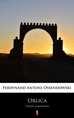 Orlica (eBook, ePUB) - Ossendowski, Ferdynand Antoni