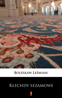 Klechdy sezamowe (eBook, ePUB) - Leśmian, Bolesław