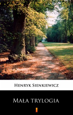 Mała trylogia (eBook, ePUB) - Sienkiewicz, Henryk