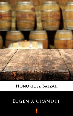 Eugenia Grandet (eBook, ePUB) - Balzak, Honoriusz