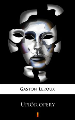 Upiór opery (eBook, ePUB) - Leroux, Gaston