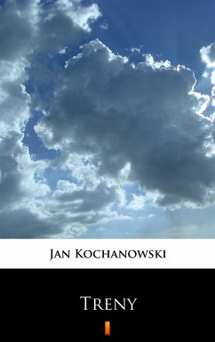 Treny (eBook, ePUB) - Kochanowski, Jan
