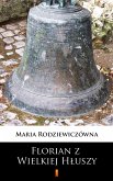 Florian z Wielkiej Hłuszy (eBook, ePUB)