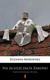 Na zgliszczach Zakonu (eBook, ePUB)