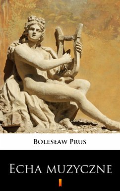 Echa muzyczne (eBook, ePUB) - Prus, Bolesław