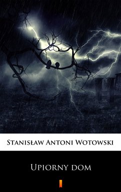 Upiorny dom (eBook, ePUB) - Wotowski, Stanisław Antoni