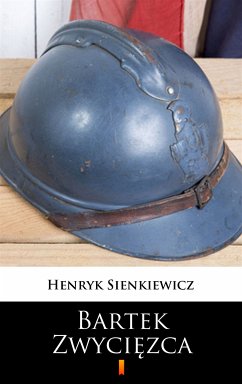 Bartek Zwycięzca (eBook, ePUB) - Sienkiewicz, Henryk