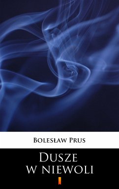 Dusze w niewoli (eBook, ePUB) - Prus, Bolesław