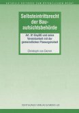 Selbsteintrittsrecht der Bauaufsichtsbehörde Selbsteintrittsrecht der Bauaufsichtsbehörde