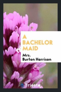 A bachelor maid - Harrison, Burton