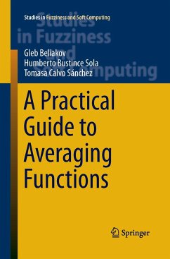 A Practical Guide to Averaging Functions - Beliakov, Gleb;Bustince Sola, Humberto;Calvo, Tomasa