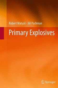 Primary Explosives - Matyás, Robert;Pachman, Jirí