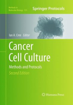 Cancer Cell Culture: Methods and Protocols (Methods in Molecular Biology, 731, Band 731)