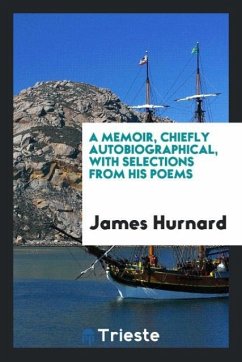 A memoir, chiefly autobiographical, with selections from his poems