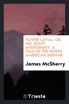 Father Laval; or, The Jesuit missionary