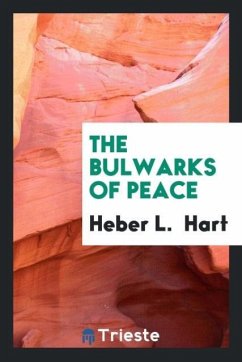 The bulwarks of peace - Hart, Heber L.