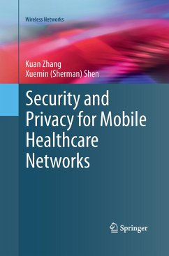 Security and Privacy for Mobile Healthcare Networks - Zhang, Kuan;Shen, Xuemin Sherman