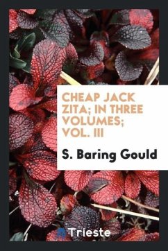 Cheap Jack Zita; In three volumes; Vol. III - Baring Gould, S.