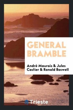 General Bramble - Maurois, André; Castier, Jules; Boswell, Ronald