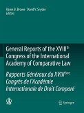 General Reports of the XVIIIth Congress of the International Academy of Comparative Law/Rapports Généraux du XVIIIème Congrès de l'Académie Internationale de Droit Comparé General Reports of the XVIIIth Congress of the International Academy of Comparative Law/Rapports Généraux du XVIIIème Congrès de l'Académie Internationale de Droit Comparé