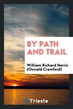 By path and trail - Harris (Oswald Crawford), William Richard