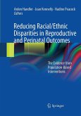 Reducing Racial/Ethnic Disparities in Reproductive and Perinatal Outcomes Reducing Racial/Ethnic Disparities in Reproductive and Perinatal Outcomes