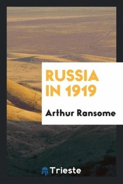Russia in 1919 - Ransome, Arthur