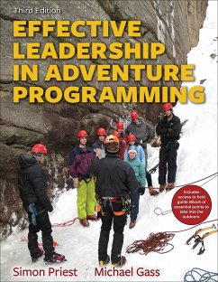 Effective Leadership in Adventure Programming 3rd Edition With Web Resource - Priest, Simon; Gass, Michael