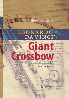 Leonardo da Vinci¿s Giant Crossbow - Landrus, Matt