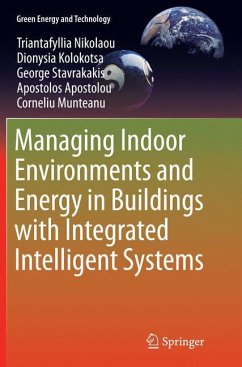 Managing Indoor Environments and Energy in Buildings with Integrated Intelligent Systems - Nikolaou, Triantafyllia;Kolokotsa, Dionysia;Stavrakakis, George