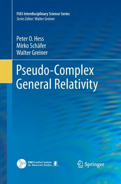 Pseudo-Complex General Relativity - Hess, Peter O.;Schäfer, Mirko;Greiner, Walter