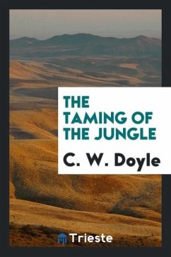 The taming of the jungle - Doyle, C. W.